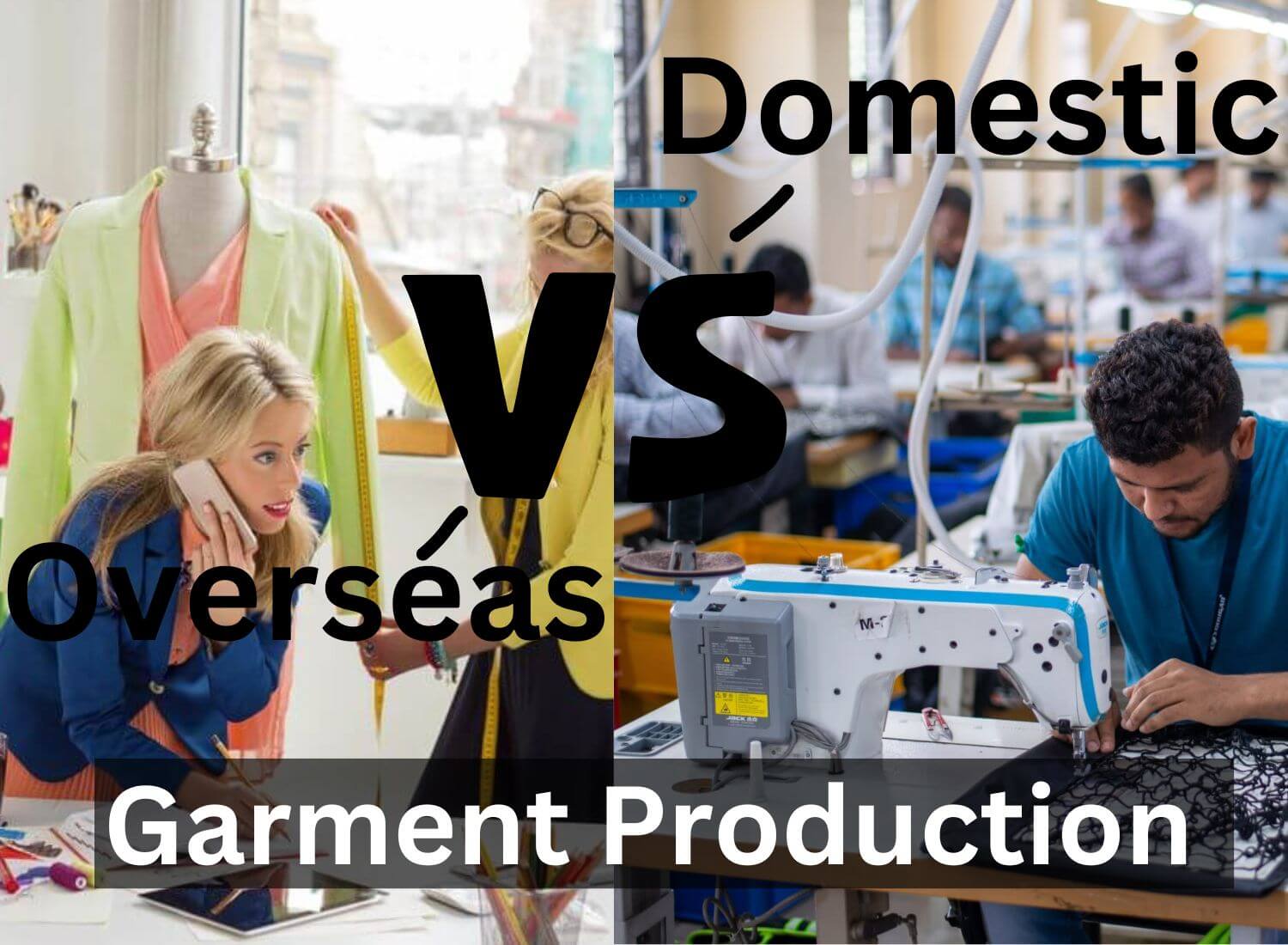 Overseas Vs Domestic Garment Production: A Comparative Analysis